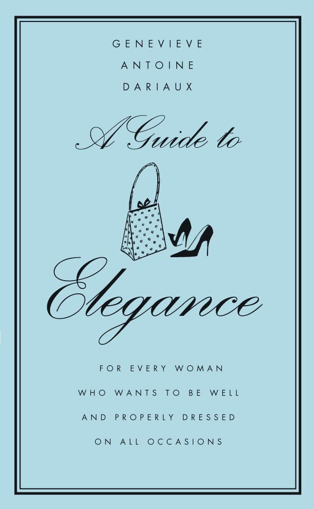 Couverture du livre « A GUIDE TO ELEGANCE » de Dariaux, Genevieve, librairie Les Contes Infusés à Corte
