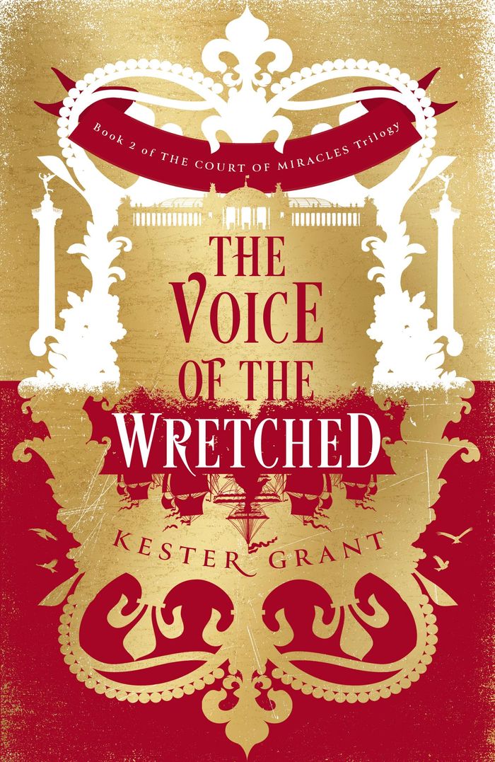 Couverture du livre « THE COURT OF MIRACLES TRILOGY - THE VOICE OF THE WRETCHED » de Kester Grant, librairie Les Contes Infusés à Corte