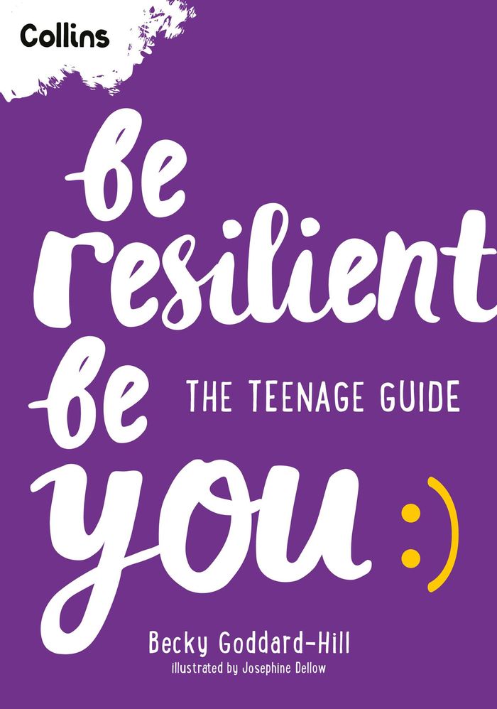 Couverture du livre « BE RESILIENT BE YOU - THE TEENAGE GUIDE TO HANDLING ALL OF LIFE'S CHALLENGES » de Goddard-Hill, librairie Les Contes Infusés à Corte
