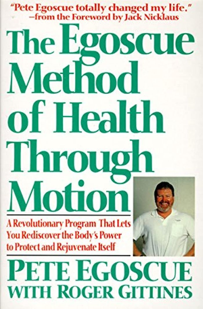 Couverture du livre « THE EGOSCUE METHOD OF HEALTH THROUGH MOTION - A REVOLUTIONARY PROGRAM THAT LETS YOU REDISCOVER THE B » de Egoscue/gittines, librairie Les Contes Infusés à Corte