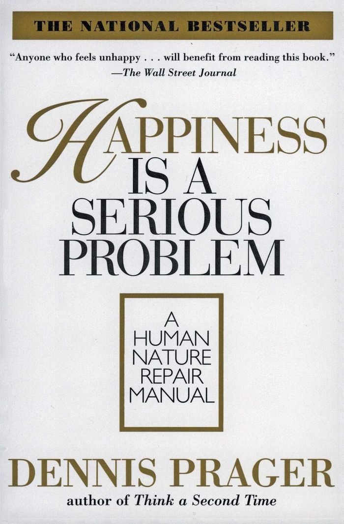 Couverture du livre « HAPPINESS IS A SERIOUS PROBLEM » de Dennis Prager, librairie Les Contes Infusés à Corte