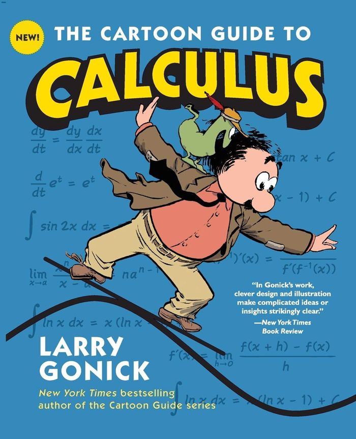 Couverture du livre « CARTOON GUIDE SERIES - T21 - THE CARTOON GUIDE TO CALCULUS », librairie Les Contes Infusés à Corte
