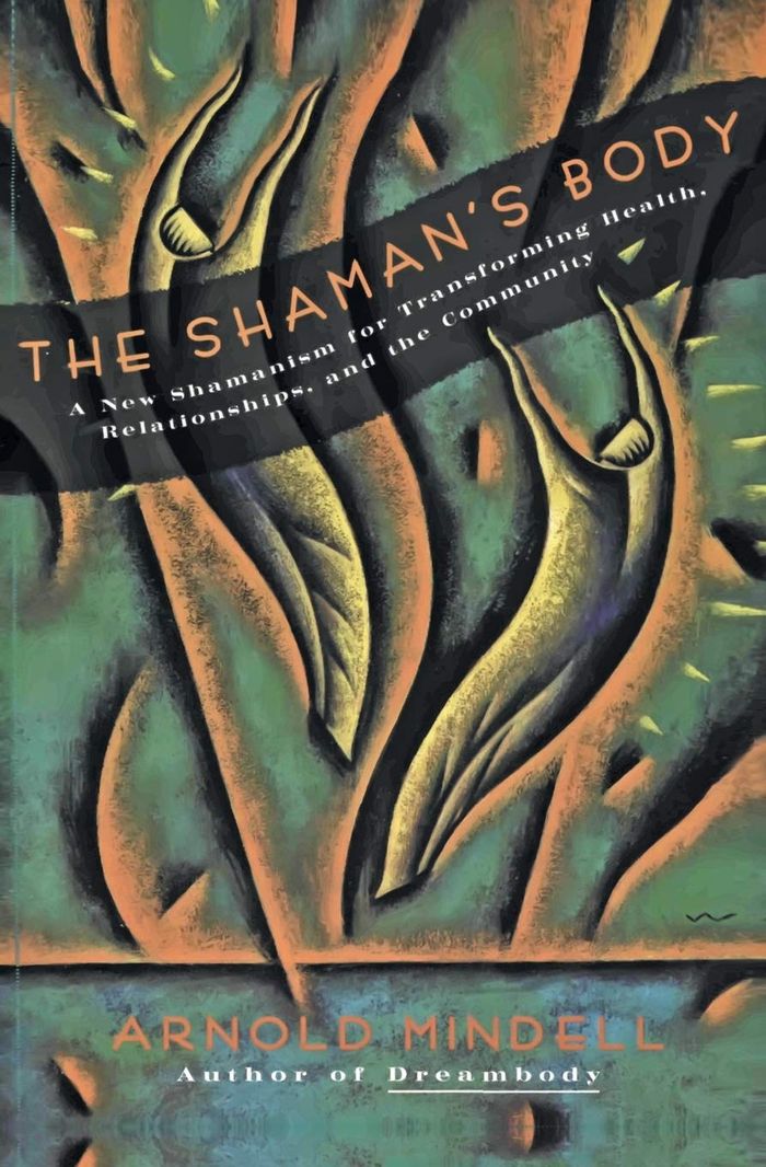 Couverture du livre « THE SHAMAN'S BODY » de Arnold Mindell, librairie Les Contes Infusés à Corte