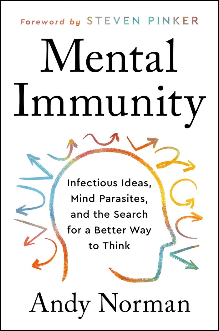 Couverture du livre « MENTAL IMMUNITY - INFECTIOUS IDEAS, MIND-PARASITES, AND THE SEARCH FOR A BETTER WAY TO THINK » de Andy Norman, librairie Les Contes Infusés à Corte