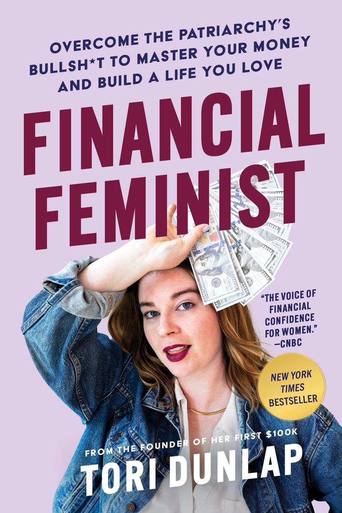 Couverture du livre « FINANCIAL FEMINIST - OVERCOME THE PATRIARCHY'S BULLSH*T TO MASTER YOUR MONEY AND BUILD A LIFE YOU LO » de Tori Dunlap, librairie Les Contes Infusés à Corte