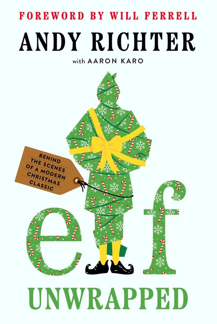 Couverture du livre « ELF UNWRAPPED - BEHIND THE SCENES OF A MODERN CHRISTMAS CLASSIC », librairie Les Contes Infusés à Corte