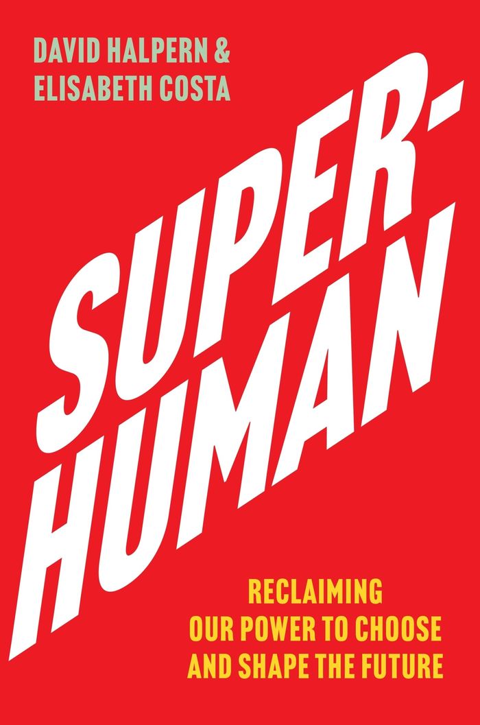 Couverture du livre « SUPER-HUMAN - RECLAIMING OUR POWER TO CHOOSE AND SHAPE THE FUTURE », librairie Les Contes Infusés à Corte