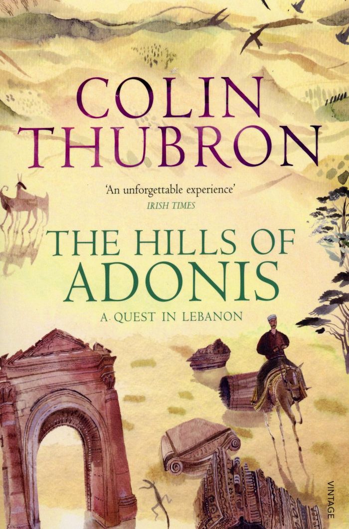 Couverture du livre « THE HILLS OF ADONIS » de Thubron, Colin, librairie Les Contes Infusés à Corte