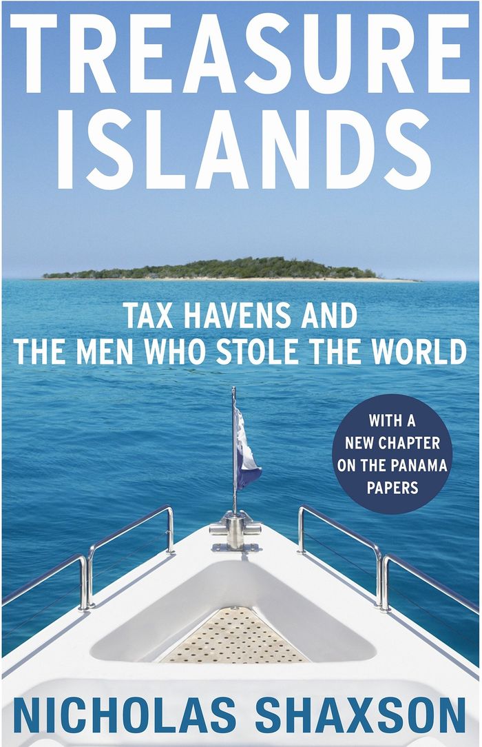 Couverture du livre « TREASURE ISLANDS - TAX HAVENS AND THE MEN WHO STOLE THE WORLD », librairie Les Contes Infusés à Corte