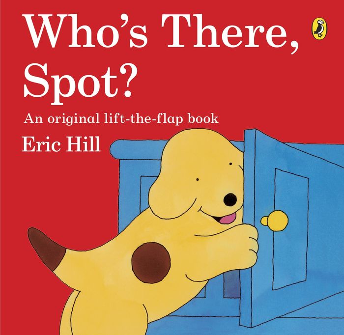 Couverture du livre « WHO'S THERE, SPOT? » de Eric Hill, librairie Les Contes Infusés à Corte