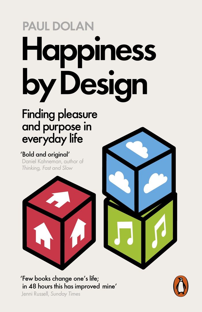 Couverture du livre « HAPPINESS BY DESIGN - FINDING PLEASURE AND PURPOSE IN EVERYDAY LIFE » de Paul Dolan, librairie Les Contes Infusés à Corte