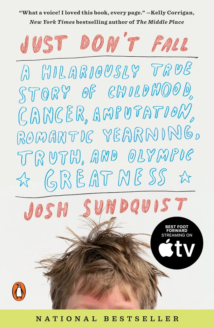 Couverture du livre « JUST DON'T FALL - A HILARIOUSLY TRUE STORY OF CHILDHOOD, CANCER, AMPUTATION, ROMANTIC YEARNING, TRUT », librairie Les Contes Infusés à Corte