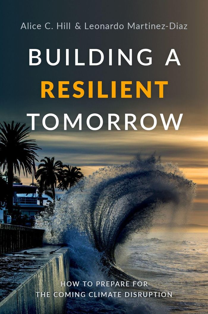 Couverture du livre « BUILDING A RESILIENT TOMORROW - HOW TO PREPARE FOR THE COMING CLIMATE DISRUPTION » de Hill/martinez-Diaz, librairie Les Contes Infusés à Corte