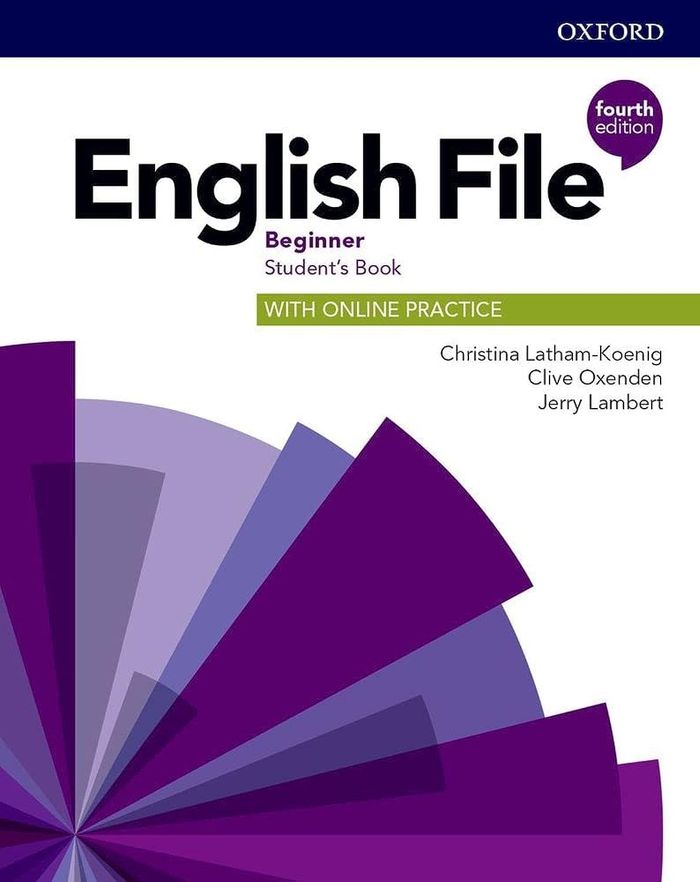Couverture du livre « ENGLISH FILE 4TH EDITION BEGINNER; STUDENT'S BOOK WITH ONLINE PRACTICE » de Chris Latham-Koenig, librairie Les Contes Infusés à Corte