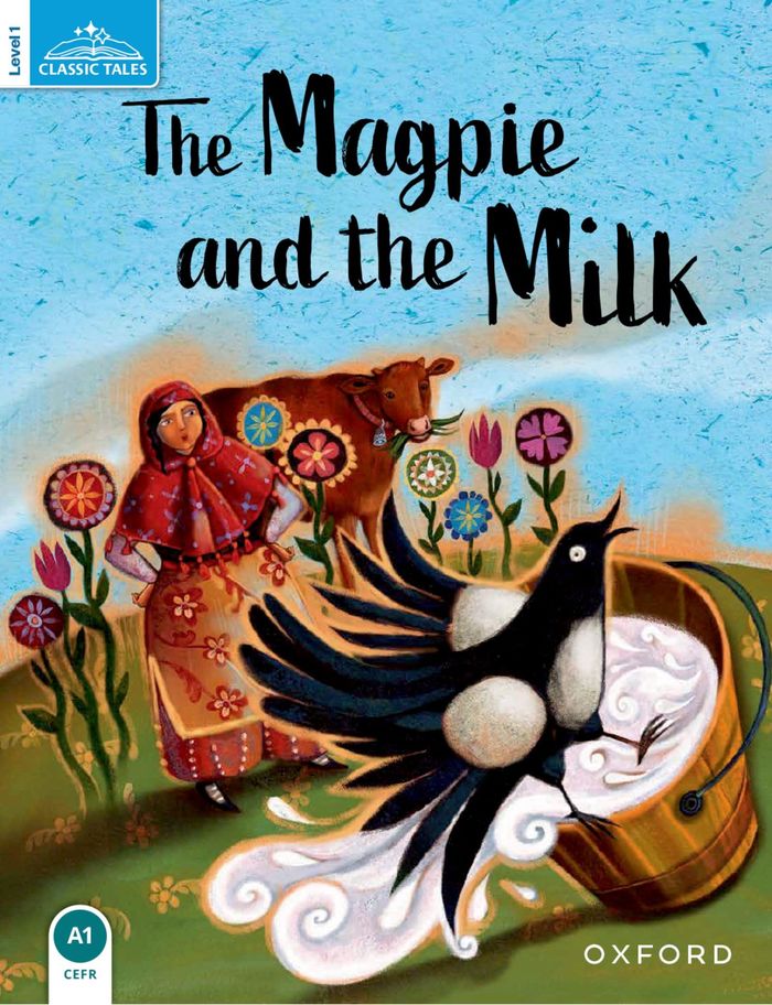 Couverture du livre « CLASSIC TALES, SECOND EDITION 1: THE MAGPIE AND THE FARMERS MILK », librairie Les Contes Infusés à Corte