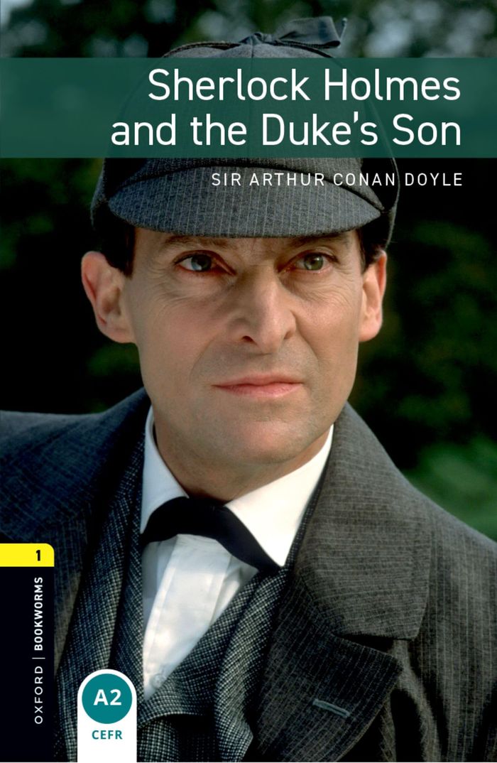 Couverture du livre « OXFORD BOOKWORMS LIBRARY LEVEL 1; SHERLOCK HOLMES AND THE DUKE'S SON - AUDIO PACK » de Doyle Arthur Conan, librairie Les Contes Infusés à Corte