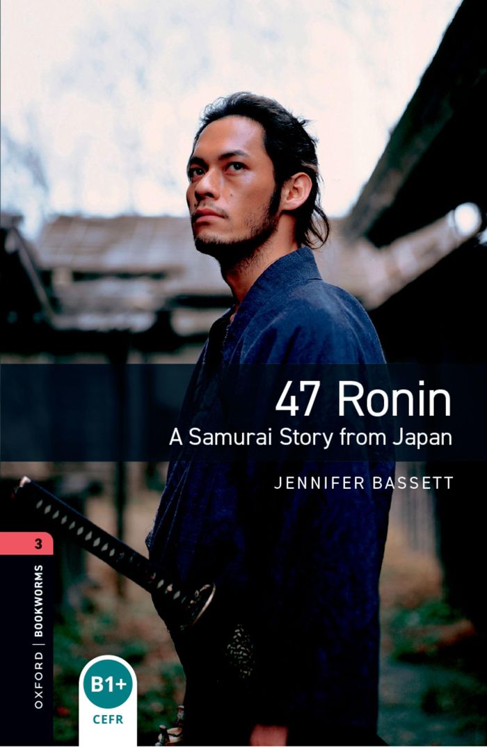 Couverture du livre « OXFORD BOOKWORMS LIBRARY: LEVEL 1:. 47 RONIN: A SAMURAI STORY FROM JAPAN MP3 PACK » de Bassett, Jennifer, librairie Les Contes Infusés à Corte
