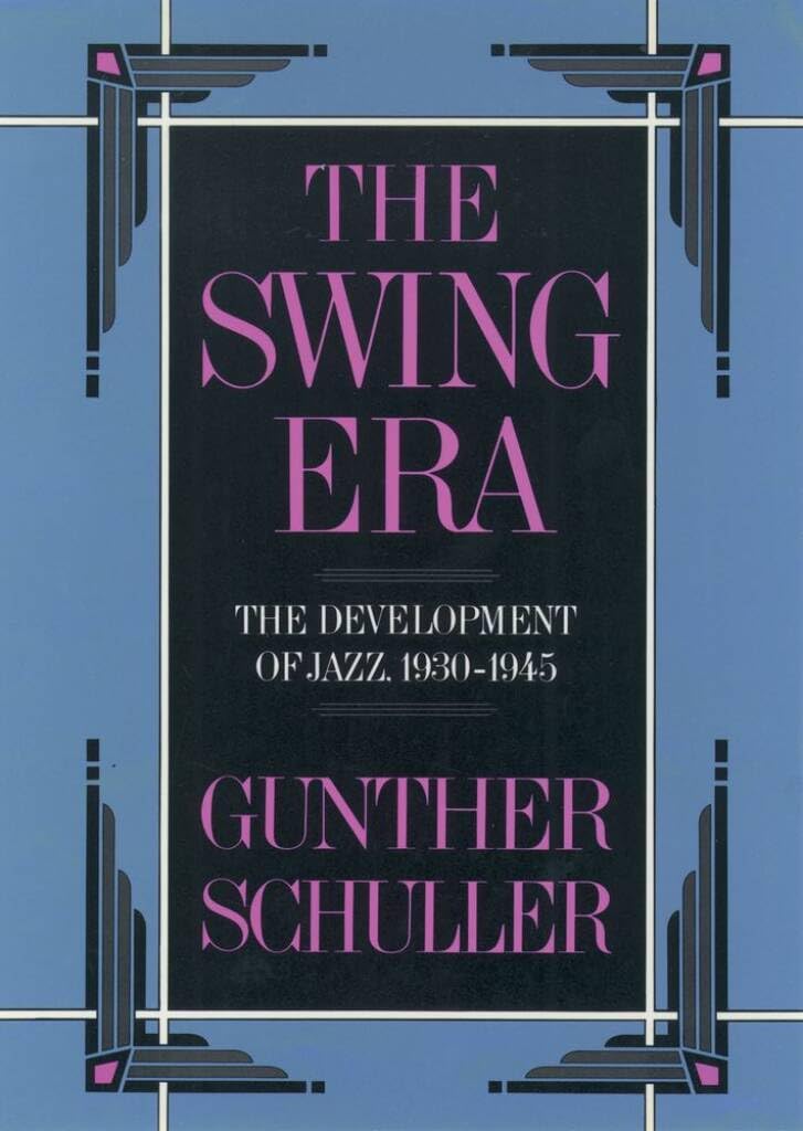 Couverture du livre « THE SWING ERA THE DEVELOPMENT OF JAZZ, 1930-1945 » de Schuller Gunther, librairie Les Contes Infusés à Corte