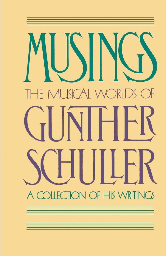 Couverture du livre « MUSINGS THE MUSICAL WORLDS OF GUNTHER SCHULLER », librairie Les Contes Infusés à Corte