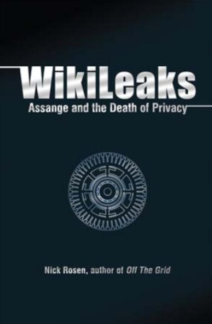 Couverture du livre « WIKILEAKS, ASSANGE AND THE DEATH OF PRIVACY » de Rosen, Nick, librairie Les Contes Infusés à Corte