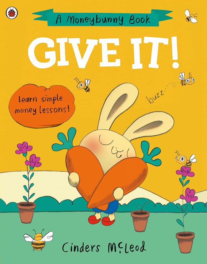 Couverture du livre « A MONEYBUNNY BOOK - GIVE IT! - LEARN SIMPLE MONEY LESSONS » de Cinders Mcleod, librairie Les Contes Infusés à Corte