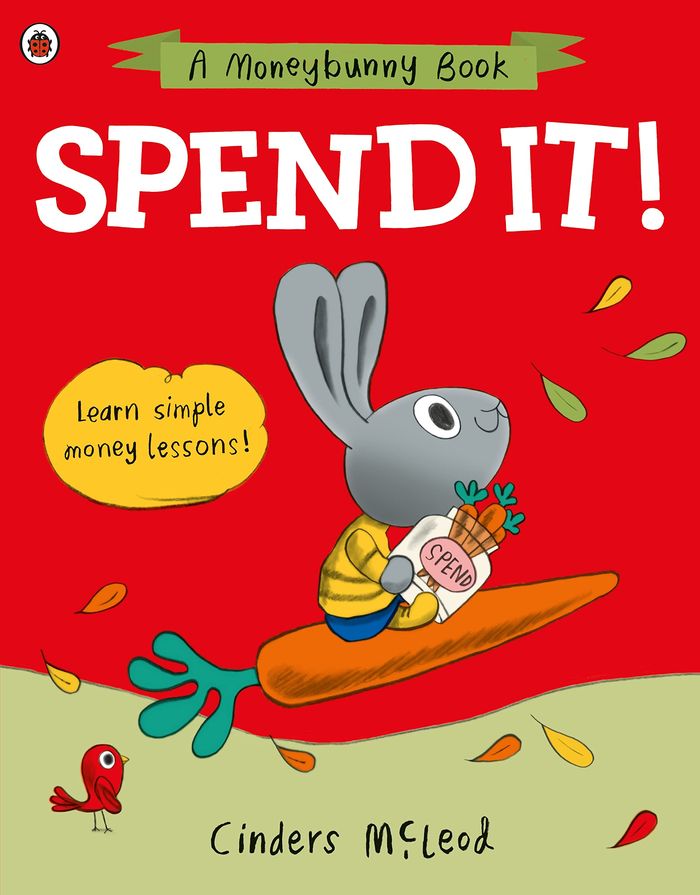 Couverture du livre « A MONEYBUNNY BOOK - SPEND IT! - LEARN SIMPLE MONEY LESSONS » de Cinders Mcleod, librairie Les Contes Infusés à Corte