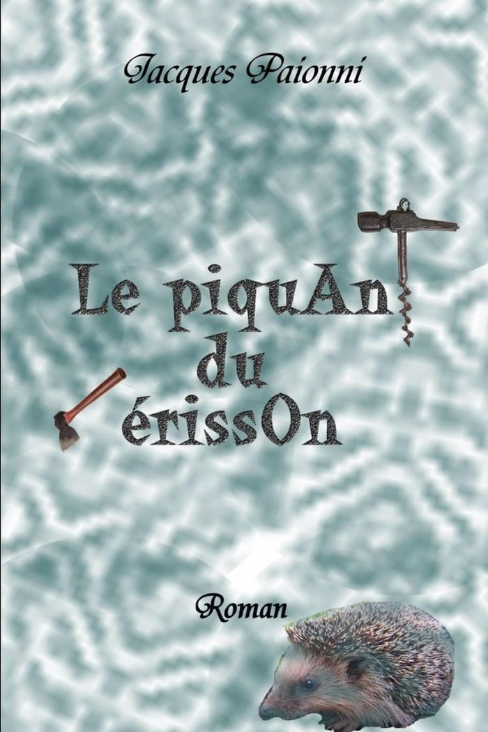 Couverture du livre « LE PIQUANT DU HERISSON », librairie Les Contes Infusés à Corte
