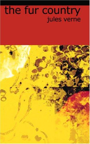 Couverture du livre « LE PAYS DES FOURRURES » de Jules Verne, librairie Les Contes Infusés à Corte