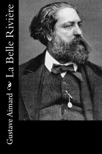 Couverture du livre « LA BELLE RIVIERE » de Gustave Aimard, librairie Les Contes Infusés à Corte