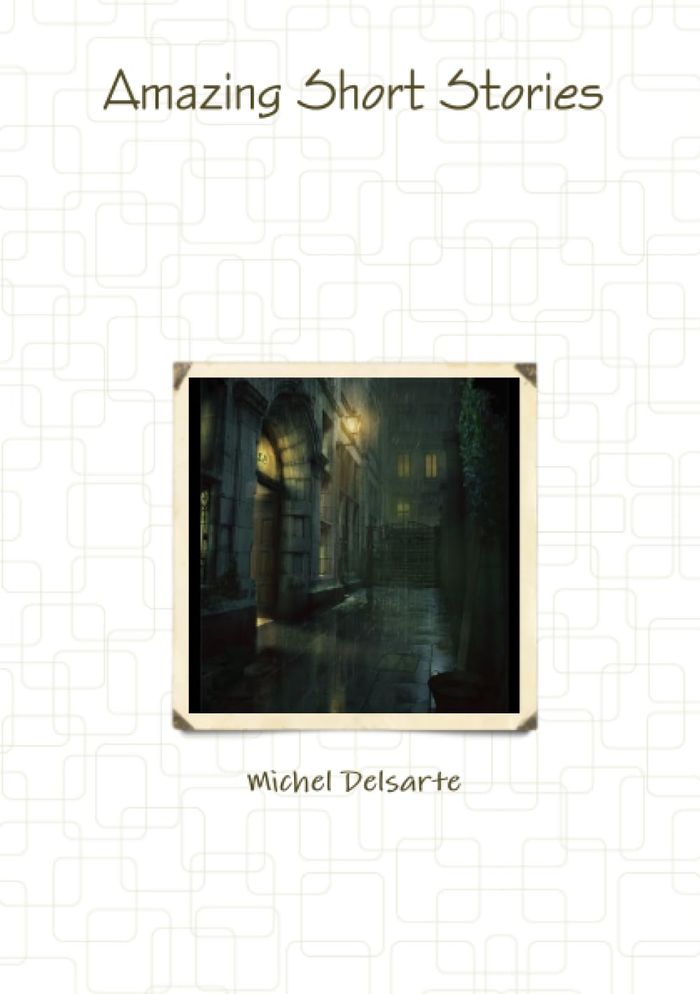 Couverture du livre « AMAZING SHORT STORIES » de Michel Delsarte, librairie Les Contes Infusés à Corte