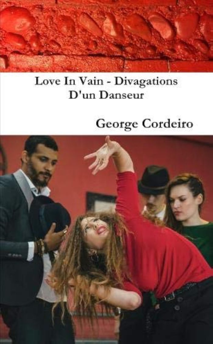 Couverture du livre « LOVE IN VAIN - DIVAGATIONS D'UN DANSEUR » de George Cordeiro, librairie Les Contes Infusés à Corte