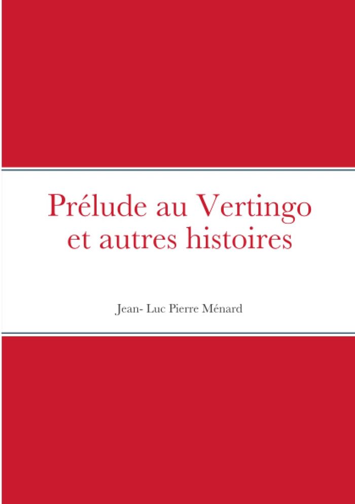 Couverture du livre « PRELUDE AU VERTINGO ET AUTRES HISTOIRES » de J-L. Menard, librairie Les Contes Infusés à Corte
