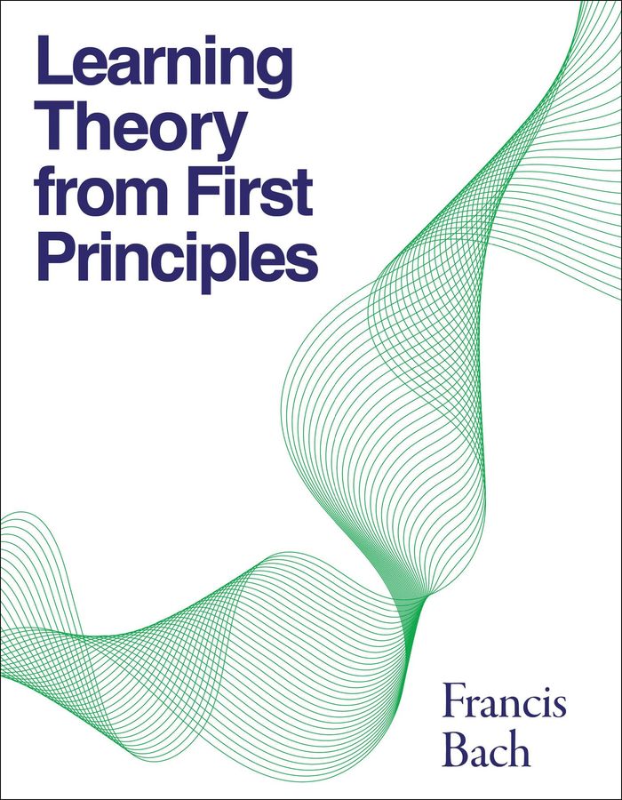 Couverture du livre « LEARNING THEORY FROM FIRST PRINCIPLES » de Francis Bach, librairie Les Contes Infusés à Corte
