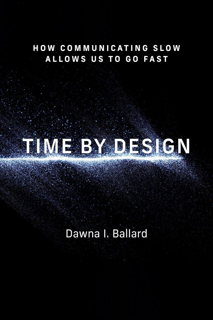Couverture du livre « TIME BY DESIGN - HOW COMMUNICATING SLOW ALLOWS US TO GO FAST », librairie Les Contes Infusés à Corte