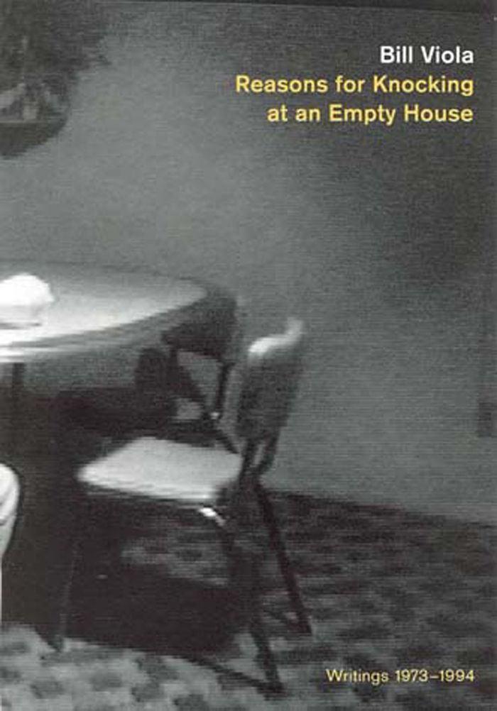 Couverture du livre « BILL VIOLA REASONS FOR KNOCKING AT AN EMPTY HOUSE : WRITINGS, 1973-1994 /ANGLAIS », librairie Les Contes Infusés à Corte