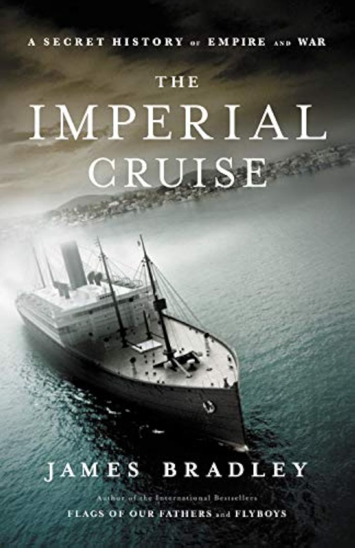 Couverture du livre « THE IMPERIAL CRUISE: A TRUE STORY OF EMPIRE AND WAR » de Bradley, James, librairie Les Contes Infusés à Corte