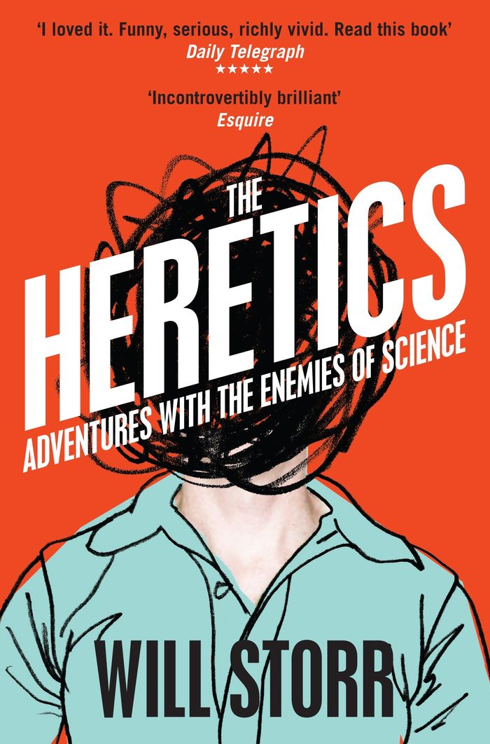 Couverture du livre « THE HERETICS - ADVENTURES WITH THE ENEMIES OF SCIENCE » de Will Storr, librairie Les Contes Infusés à Corte