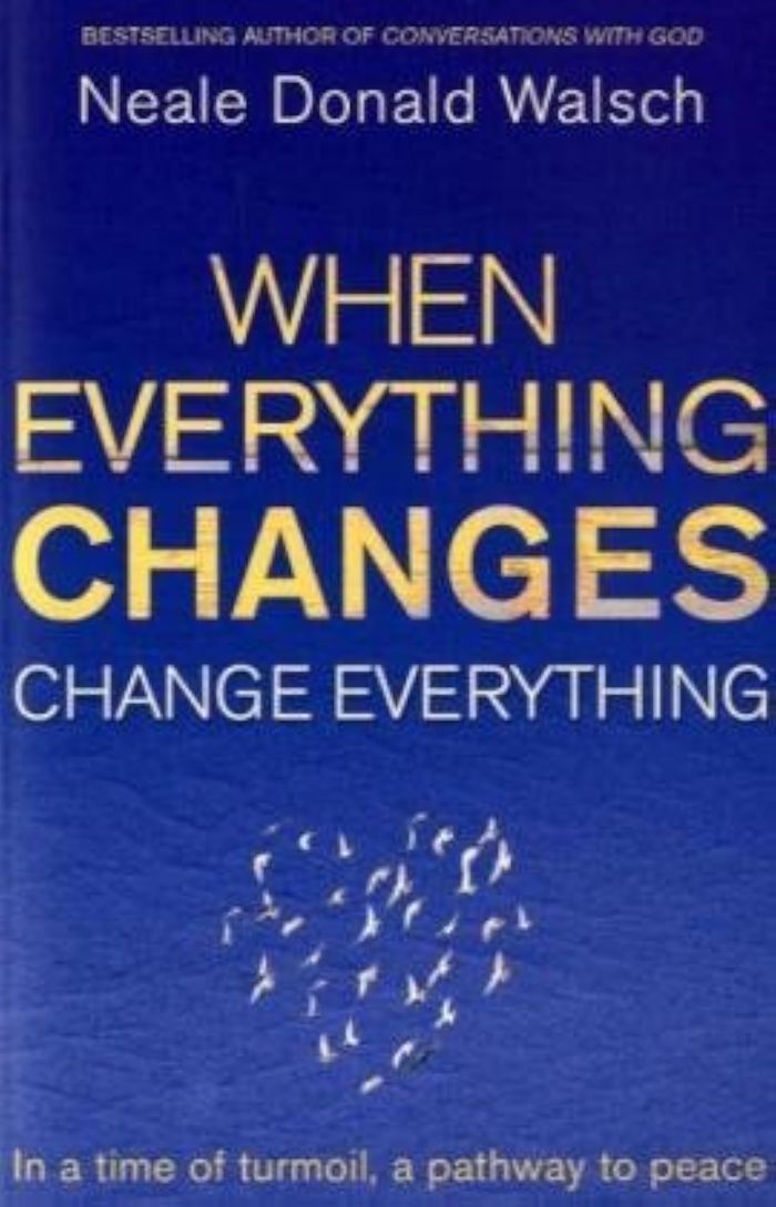 Couverture du livre « WHEN EVERYTHING CHANGES, CHANGE EVERYTHING » de Walsh, Donald Neale, librairie Les Contes Infusés à Corte