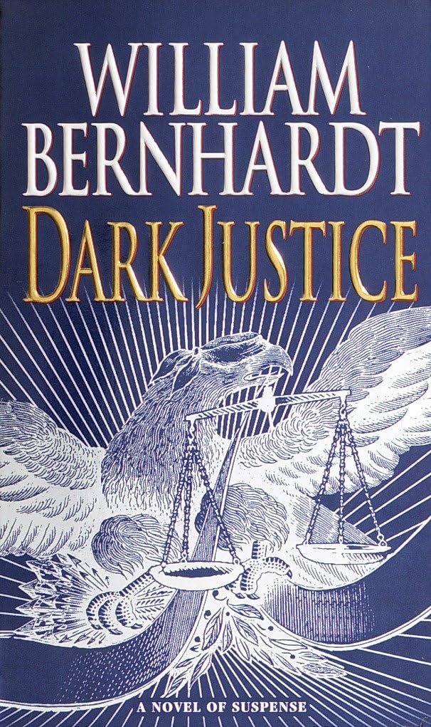 Couverture du livre « DARK JUSTICE - A NOVEL OF SUSPENSE » de William Bernhardt, librairie Les Contes Infusés à Corte