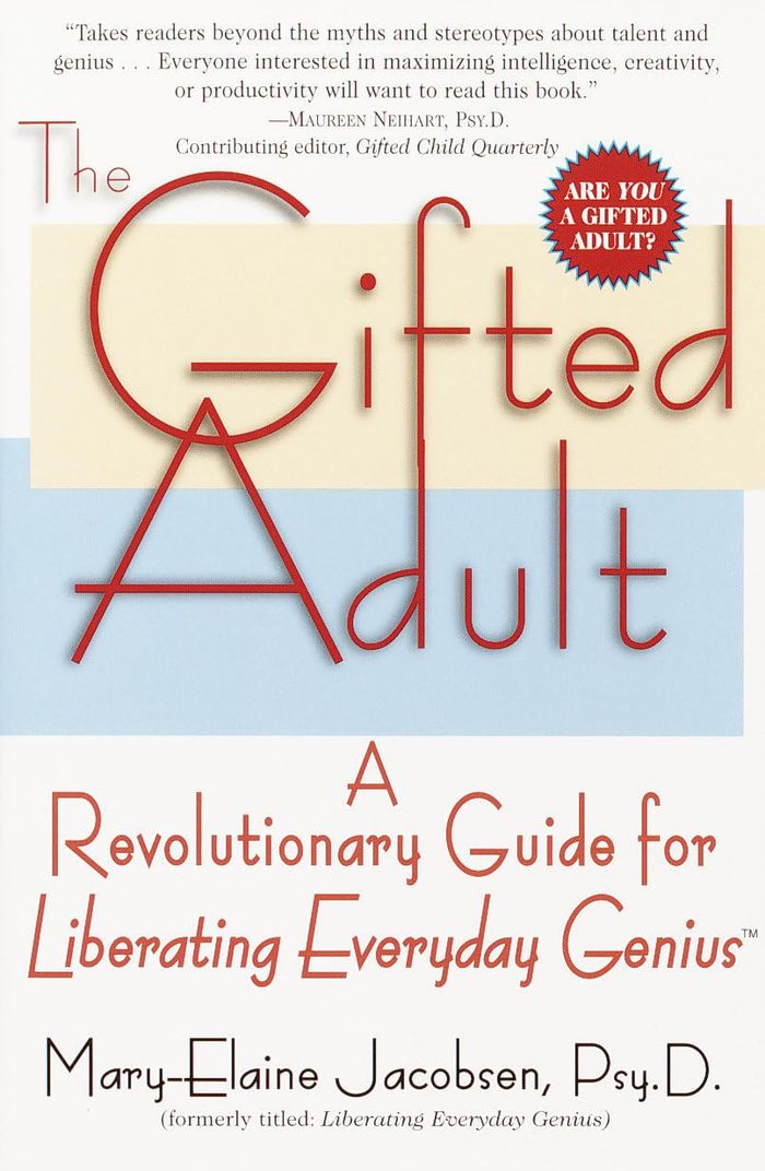 Couverture du livre « THE GIFTED ADULT - A REVOLUTIONARY GUIDE FOR LIBERATING EVERYDAY GENIUS(TM) » de Mary-Elaine Jacobsen, librairie Les Contes Infusés à Corte