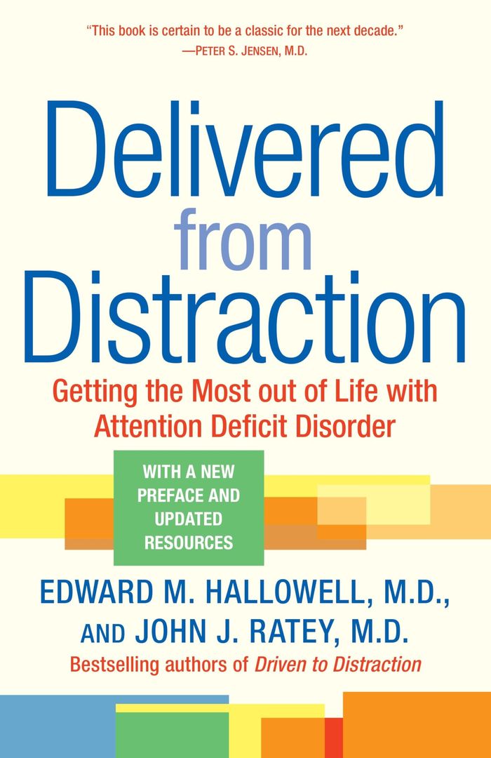 Couverture du livre « DELIVERED FROM DISTRACTION - GETTING THE MOST OUT OF LIFE WITH ATTENTION DEFICIT DISORDER » de Hallowell/ratey, librairie Les Contes Infusés à Corte