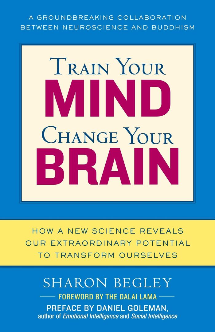 Couverture du livre « TRAIN YOUR MIND, CHANGE YOUR BRAIN - HOW A NEW SCIENCE REVEALS OUR EXTRAORDINARY POTENTIAL TO TRANSF » de Sharon Begley, librairie Les Contes Infusés à Corte