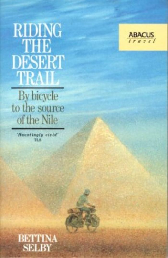 Couverture du livre « RIDING THE DESERT TRAIL: BY BICYCLE TO THE SOURCE OF THE NILE » de Bettina Selby, librairie Les Contes Infusés à Corte