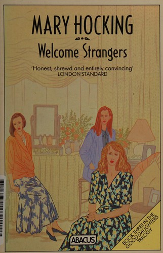 Couverture du livre « WELCOME STRANGERS: BOOK 3 IN THE GOOD DAUGHTERS TRILOGY » de Mary Hocking, librairie Les Contes Infusés à Corte