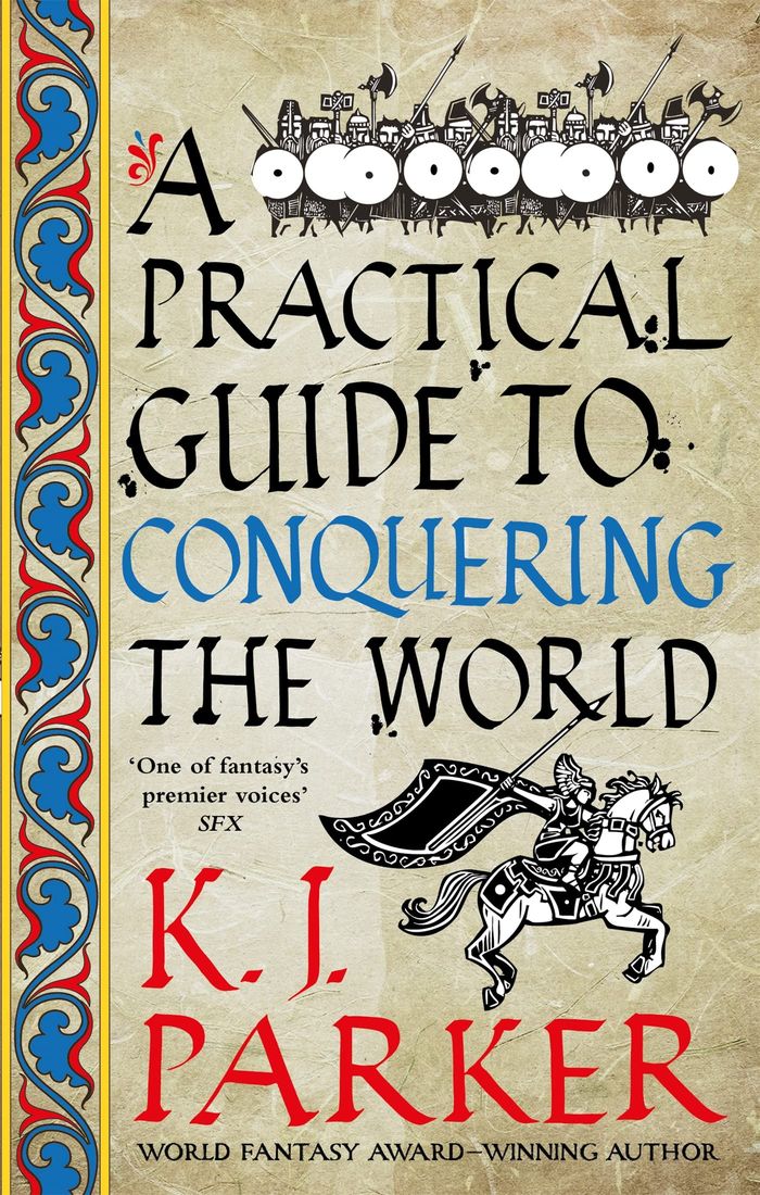 Couverture du livre « A PRACTICAL GUIDE TO CONQUERING THE WORLD - THE SIEGE, BOOK 3 » de Parker K. J., librairie Les Contes Infusés à Corte
