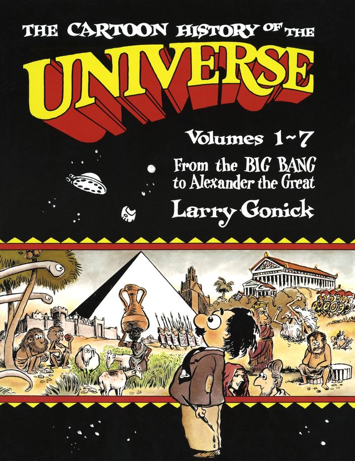 Couverture du livre « THE CARTOON HISTORY OF THE UNIVERSE - VOLUMES 1-7: FROM THE BIG BANG TO ALEXANDER THE GREAT » de Larry Gonick, librairie Les Contes Infusés à Corte