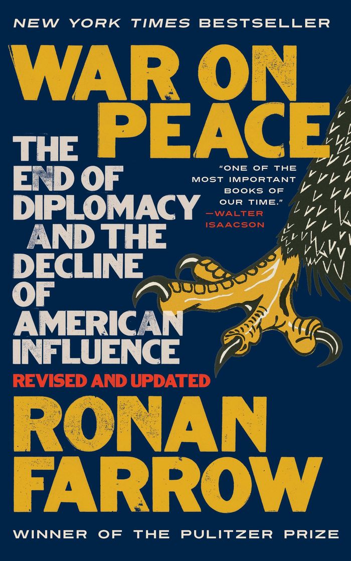 Couverture du livre « WAR ON PEACE - THE END OF DIPLOMACY AND THE DECLINE OF AMERICAN INFLUENCE » de Ronan Farrow, librairie Les Contes Infusés à Corte