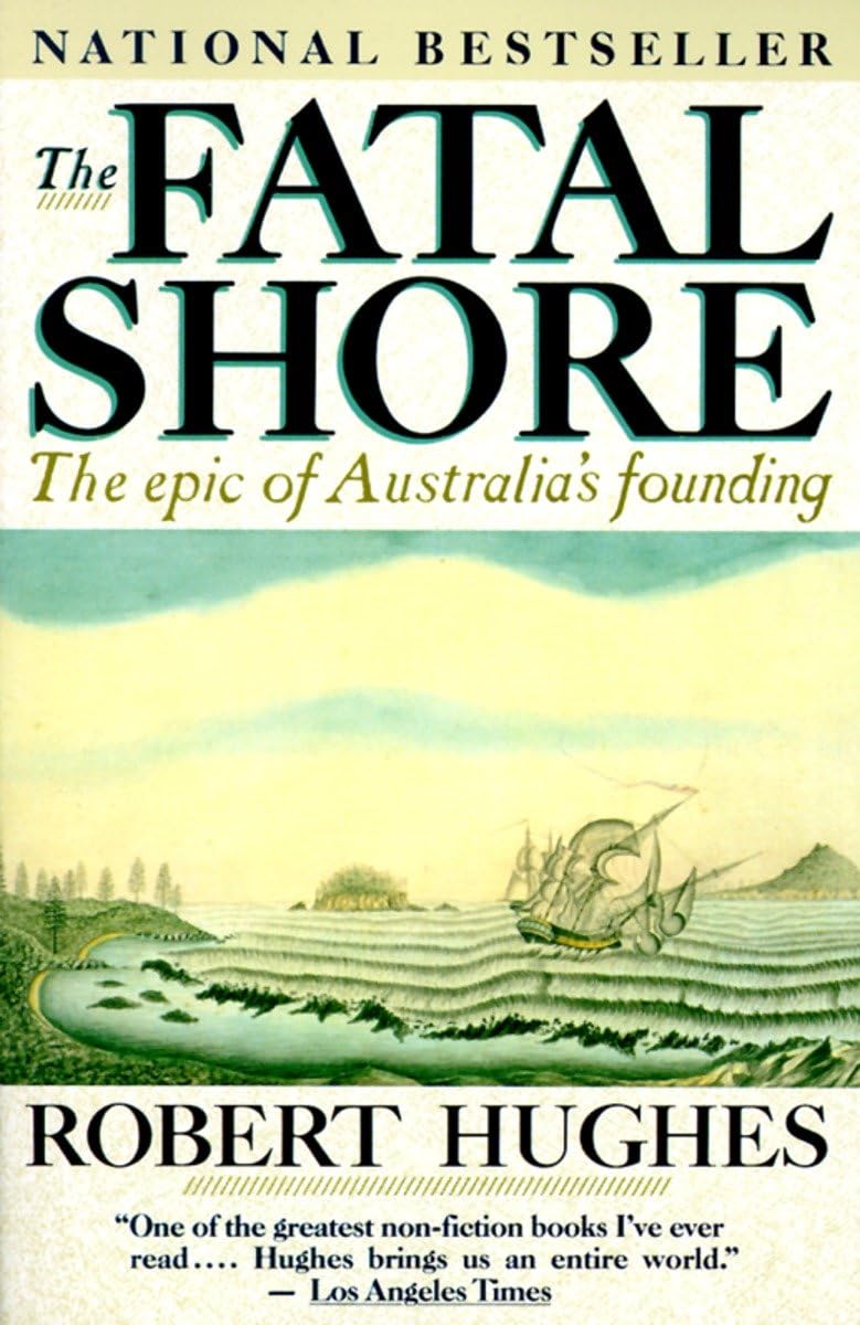 Couverture du livre « THE FATAL SHORE - THE EPIC OF AUSTRALIA'S FOUNDING » de Robert Hughes, librairie Les Contes Infusés à Corte