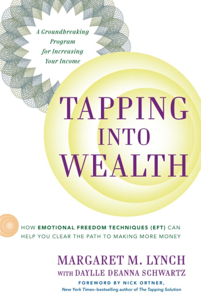 Couverture du livre « TAPPING INTO WEALTH - HOW EMOTIONAL FREEDOM TECHNIQUES (EFT) CAN HELP YOU CLEAR THE PATH TO MAKING M », librairie Les Contes Infusés à Corte