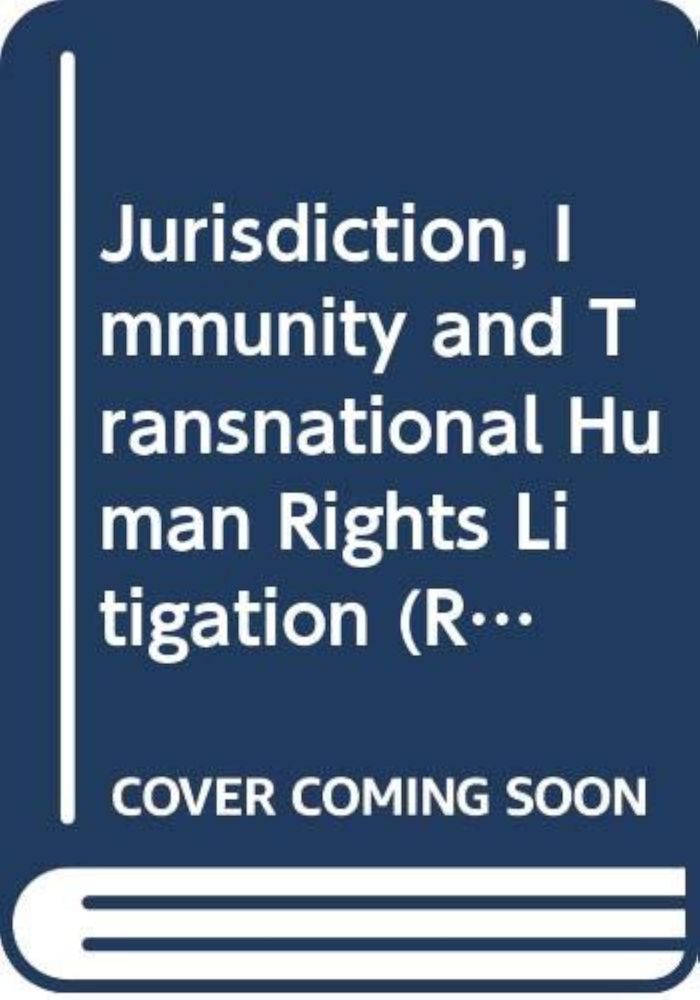 Couverture du livre « ROUTLEDGE RESEARCH IN HUMAN RIGHTS LAW - JURISDICTION, IMMUNITY AND TRANSNATIONAL HUMAN RIGHTS LITIG », librairie Les Contes Infusés à Corte